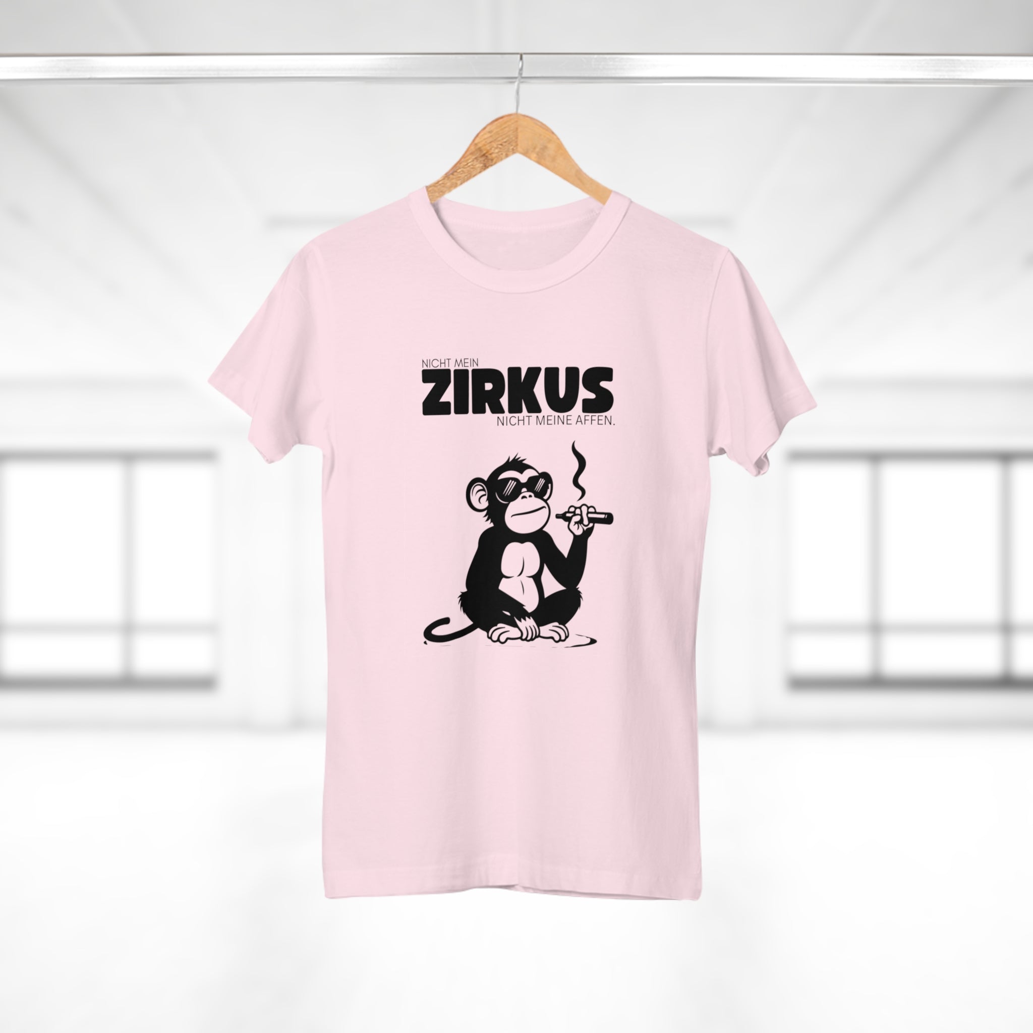 NICHT MEIN ZIRKUS. NICHT MEINE AFFEN - Wenn du genug vom ganzen Zirkus hast – T-Shirt für die, die wissen, was sie wollen