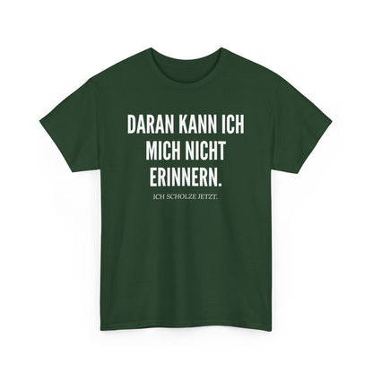 DARAN KANN ICH MICH NICHT ERINNERN. ICH SCHOLZE JETZT. - MEN SHIRT