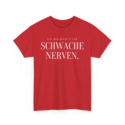 ICH BIN NICHT‘S FÜR SCHWACHE NERVEN - MEN SHIRT