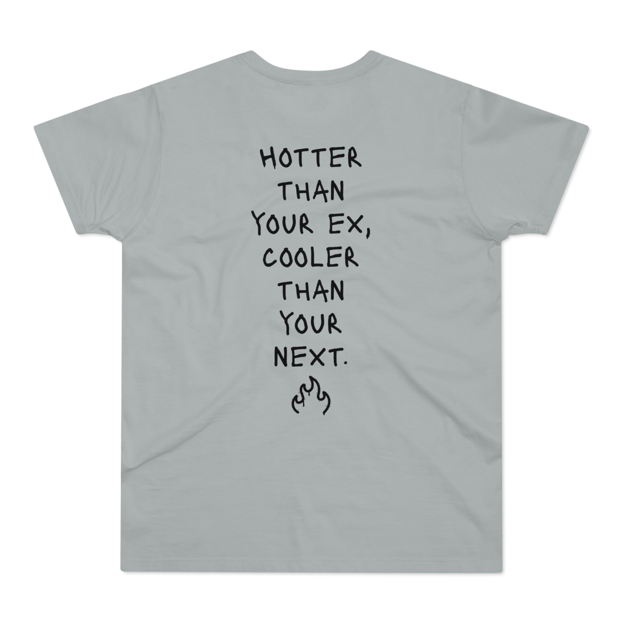 BACK PRINT: HOTTER THAN YOUR EX, COOLER THAN YOUR NEXT - Freches Flirt-Shirt – Für Dates, Festivals & Clubnächte
