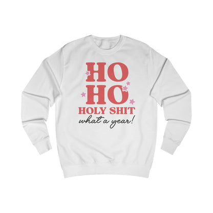 HO HO HOLY SHIT WHAT A YEAR - UNISEX SWEATER