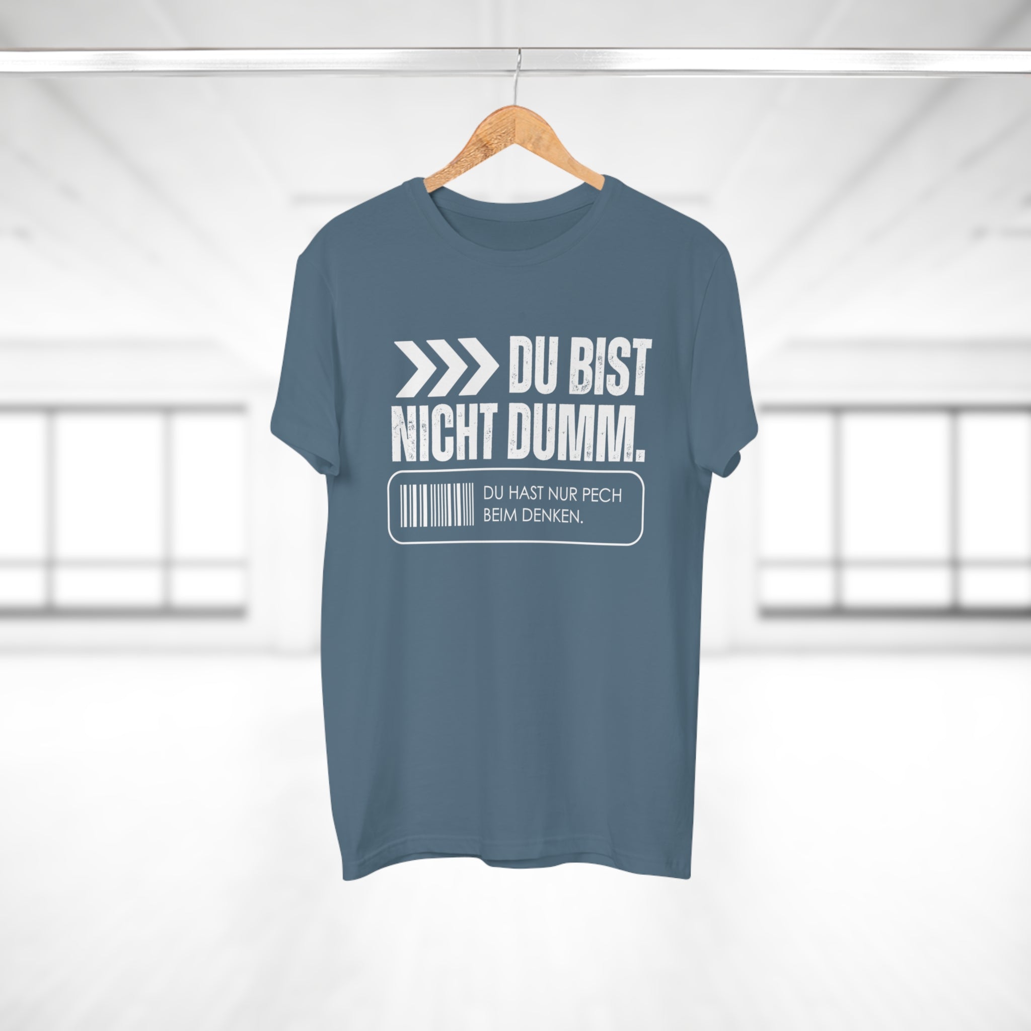 DU BIST NICHT DUMM. DU HAST NUR PECH BEIM DENKEN - Männer Statement Shirt – 100 % Baumwolle, 100 % Haltung
