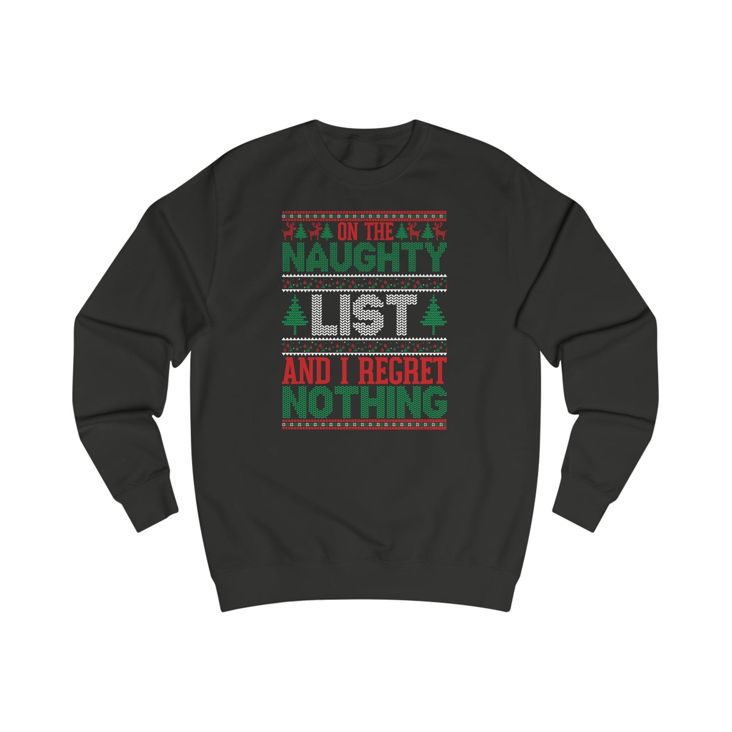 ON THE NAUGHTY LIST AND I REGRET NOTHING - UNISEX SWEATER