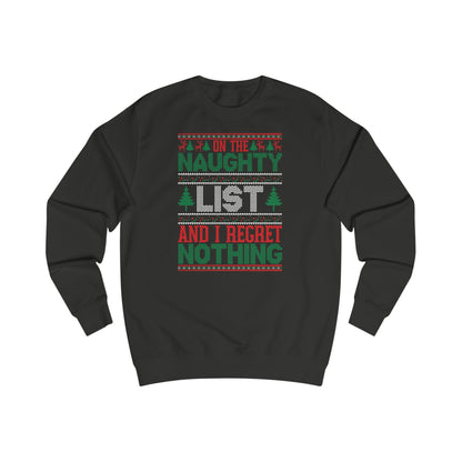 ON THE NAUGHTY LIST AND I REGRET NOTHING - UNISEX SWEATER