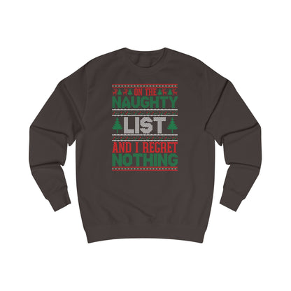 ON THE NAUGHTY LIST AND I REGRET NOTHING - UNISEX SWEATER