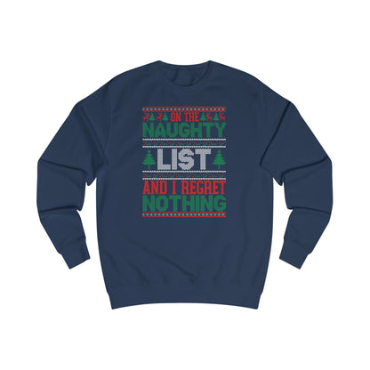 ON THE NAUGHTY LIST AND I REGRET NOTHING - UNISEX SWEATER