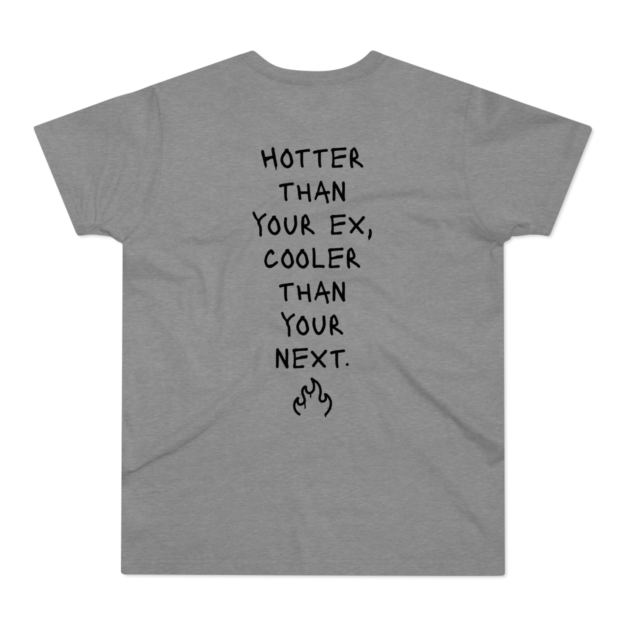 BACK PRINT: HOTTER THAN YOUR EX, COOLER THAN YOUR NEXT - Freches Flirt-Shirt – Für Dates, Festivals & Clubnächte