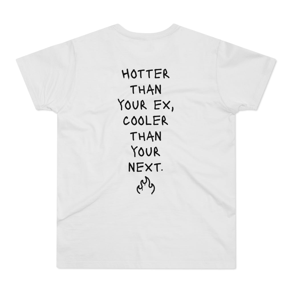 BACK PRINT: HOTTER THAN YOUR EX, COOLER THAN YOUR NEXT - Freches Flirt-Shirt – Für Dates, Festivals & Clubnächte