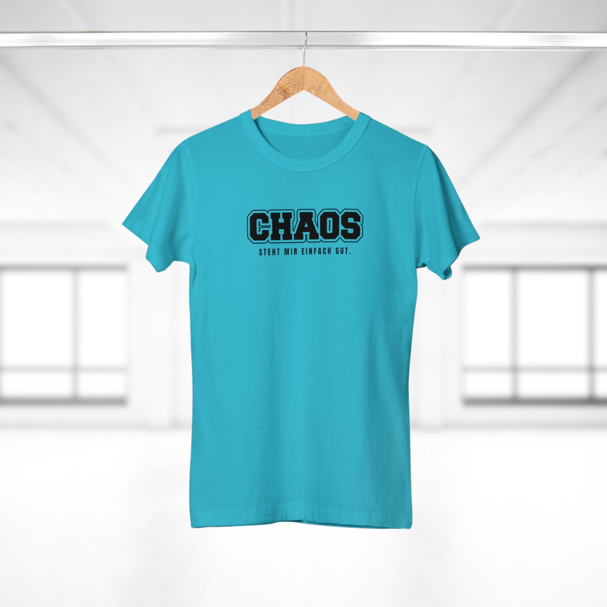CHAOS - STEHT MIR EINFACH GUT - Trendy Frauen T-Shirt mit rebellischer Botschaft – Aus 100% Baumwolle, ideal für entspannte Tage