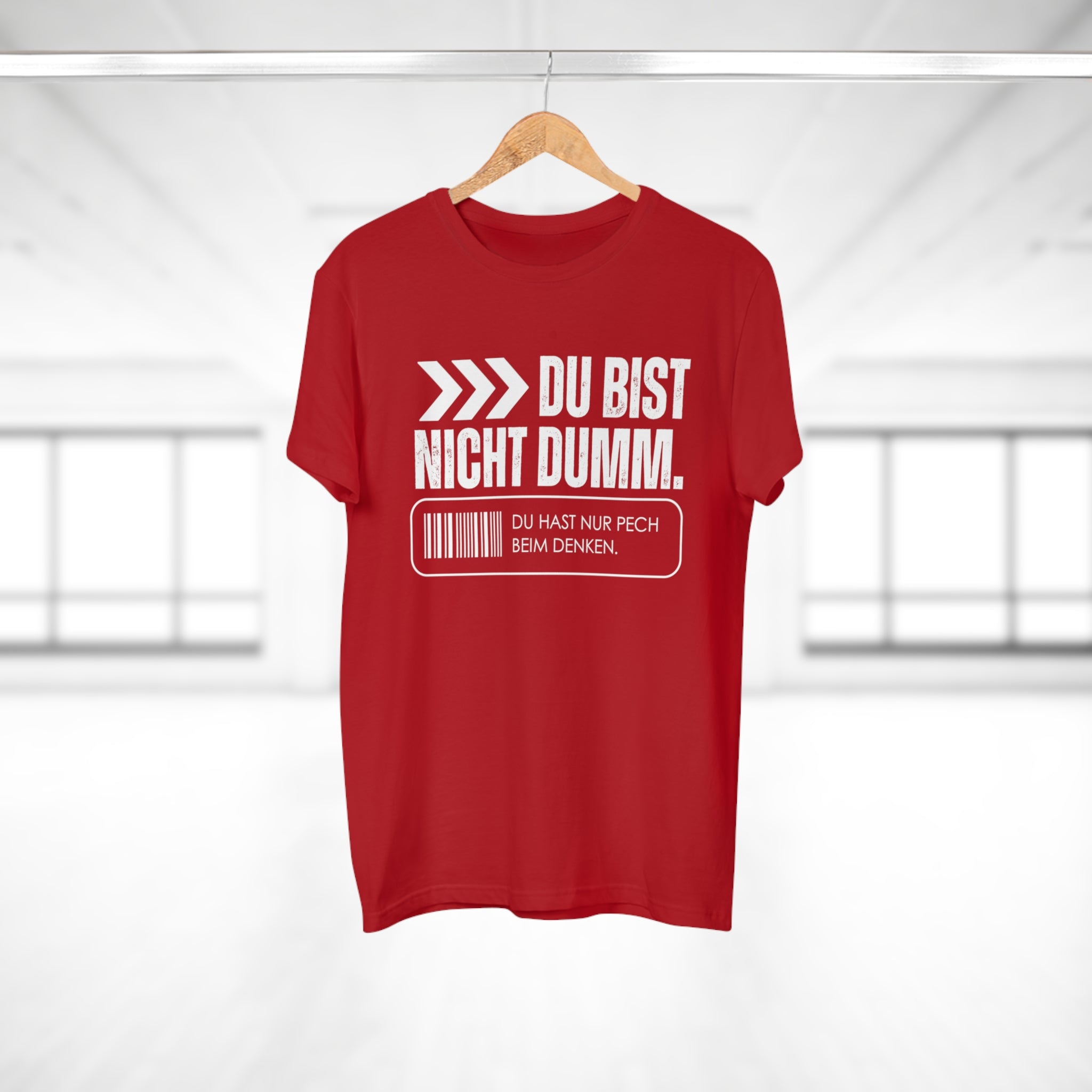 DU BIST NICHT DUMM. DU HAST NUR PECH BEIM DENKEN - Männer Statement Shirt – 100 % Baumwolle, 100 % Haltung