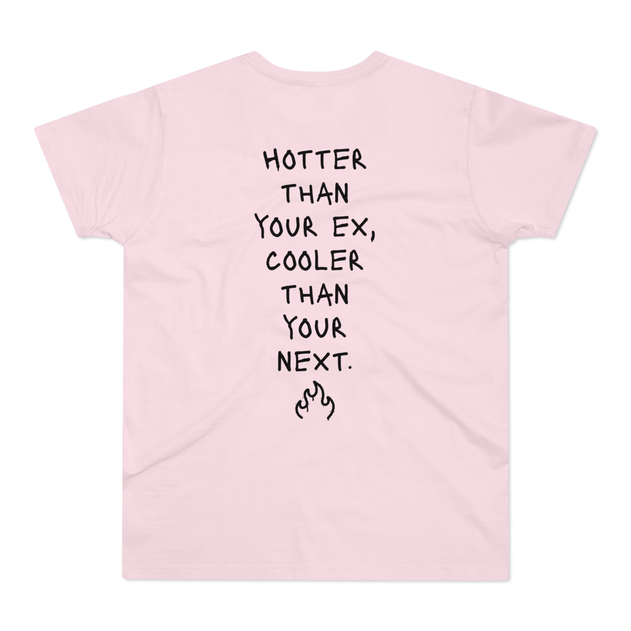 BACK PRINT: HOTTER THAN YOUR EX, COOLER THAN YOUR NEXT - Freches Flirt-Shirt – Für Dates, Festivals & Clubnächte