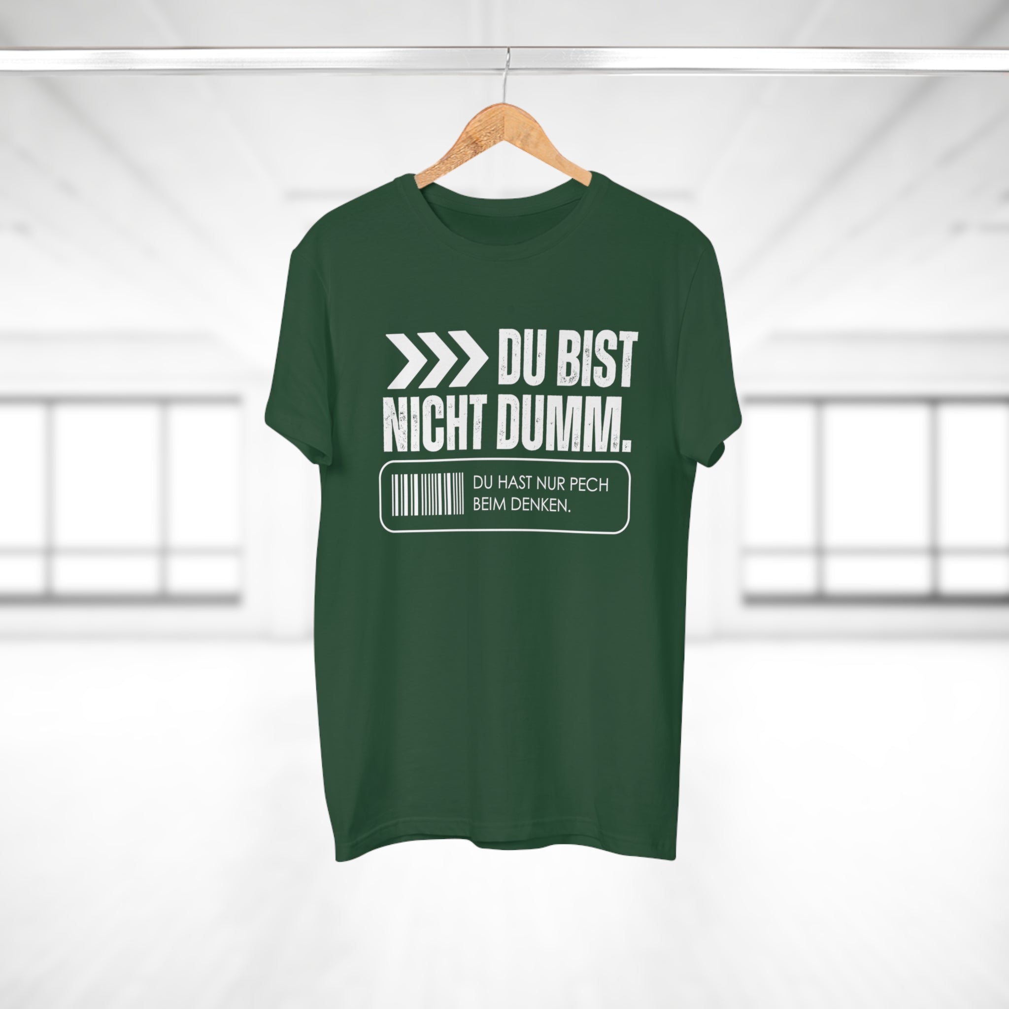 DU BIST NICHT DUMM. DU HAST NUR PECH BEIM DENKEN - Männer Statement Shirt – 100 % Baumwolle, 100 % Haltung