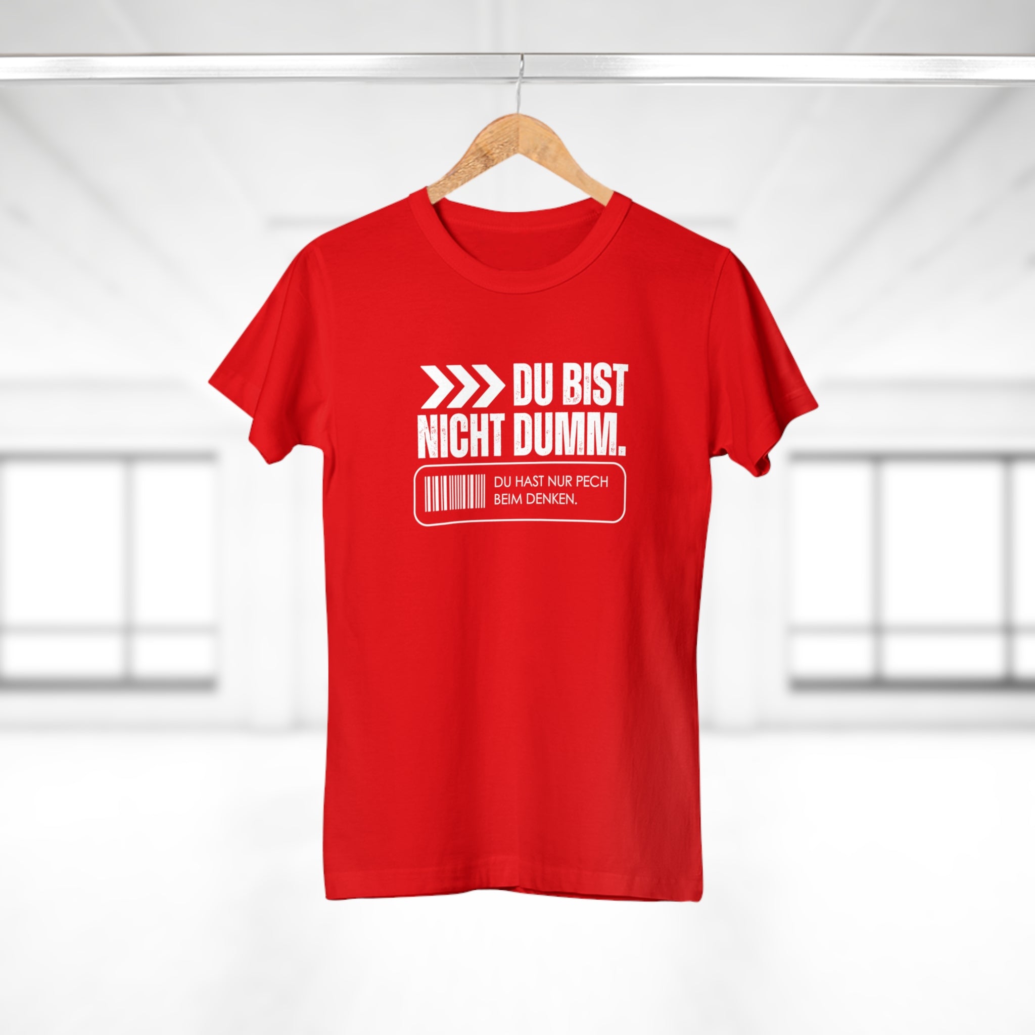 DU BIST NICHT DUMM. DU HAST NUR PECH BEIM DENKEN. - Freches Damen Shirt mit Spruch – Lustiges Statement T-Shirt für selbstbewusste Frauen