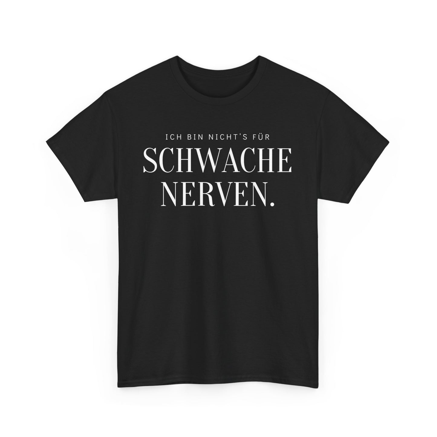 ICH BIN NICHT‘S FÜR SCHWACHE NERVEN - MEN SHIRT