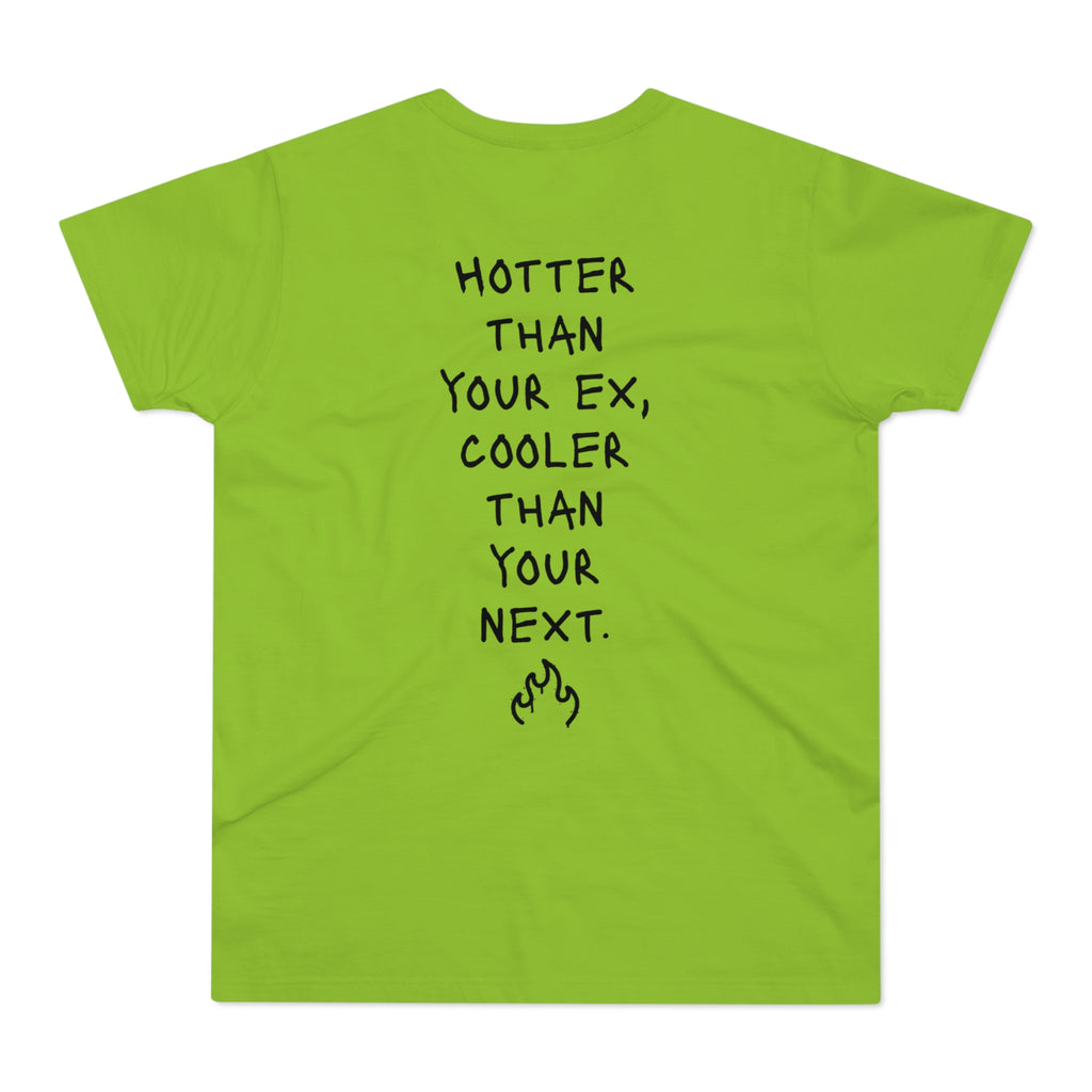 BACK PRINT: HOTTER THAN YOUR EX, COOLER THAN YOUR NEXT - Freches Flirt-Shirt – Für Dates, Festivals & Clubnächte