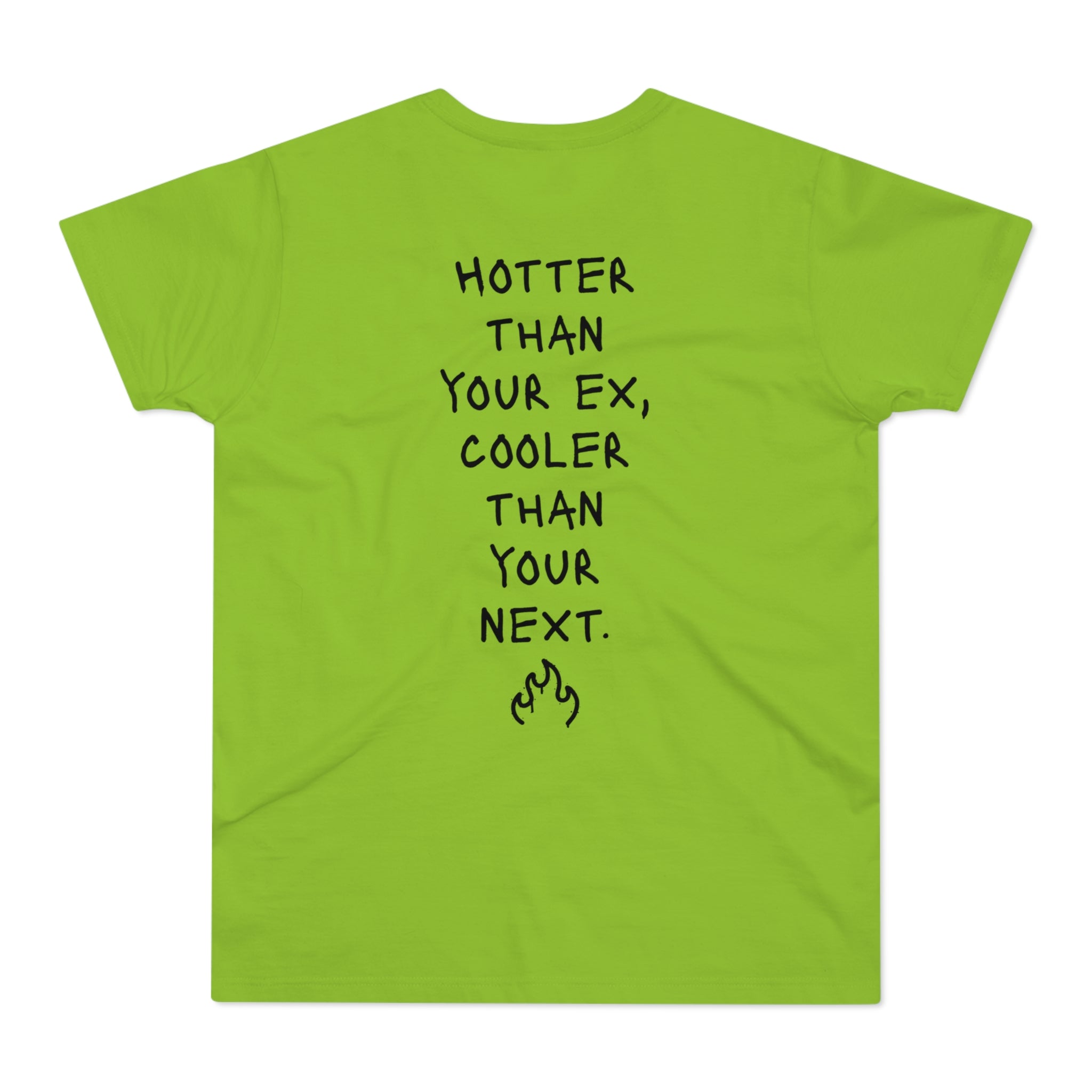 BACK PRINT: HOTTER THAN YOUR EX, COOLER THAN YOUR NEXT - Freches Flirt-Shirt – Für Dates, Festivals & Clubnächte