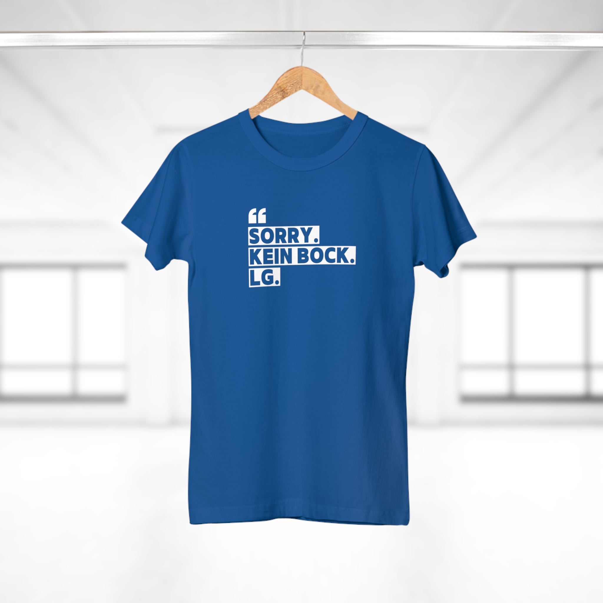 SORRY. KEIN BOCK. LG - Freches Statement Shirt Damen – Für Frauen mit Meinung & Humor