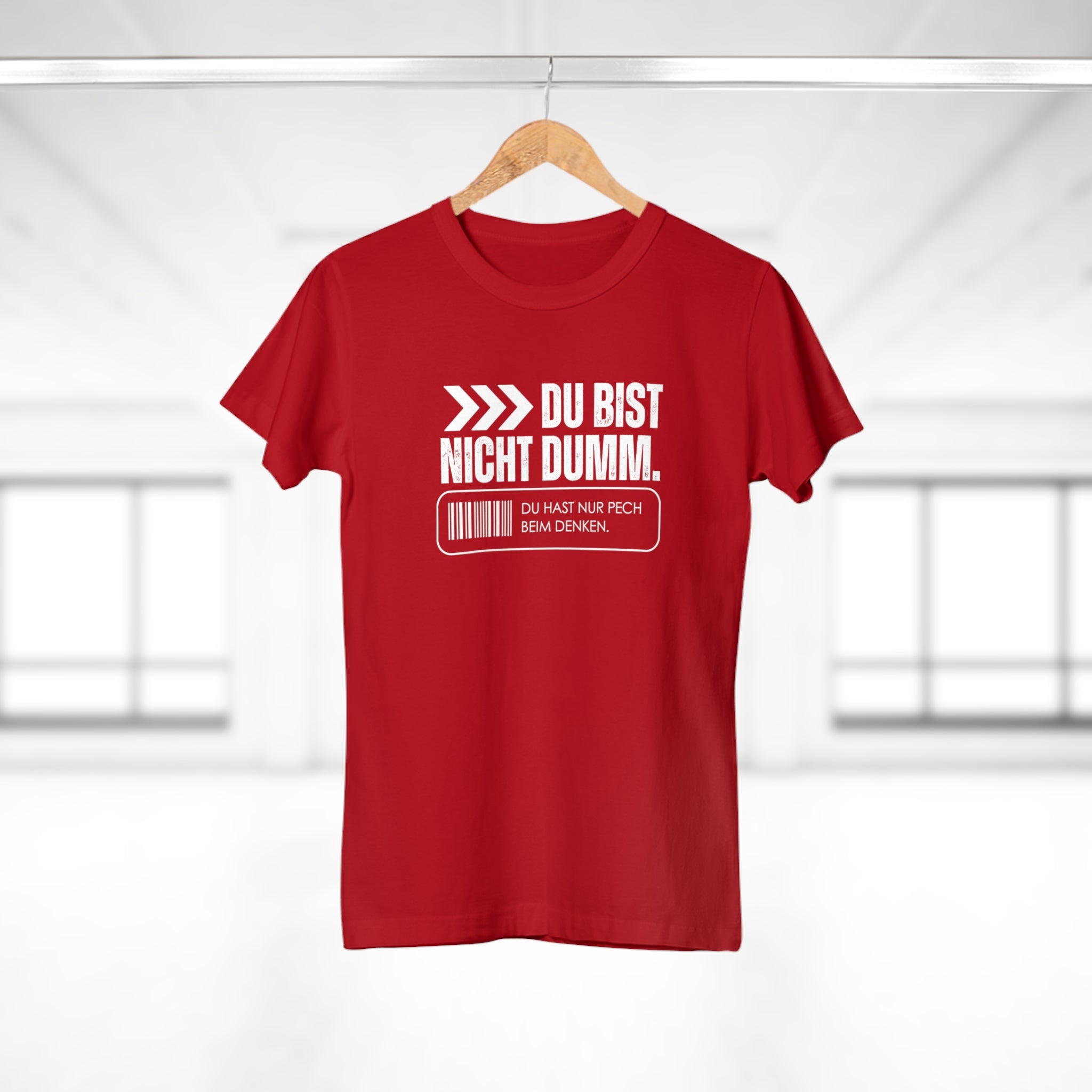 DU BIST NICHT DUMM. DU HAST NUR PECH BEIM DENKEN. - Freches Damen Shirt mit Spruch – Lustiges Statement T-Shirt für selbstbewusste Frauen