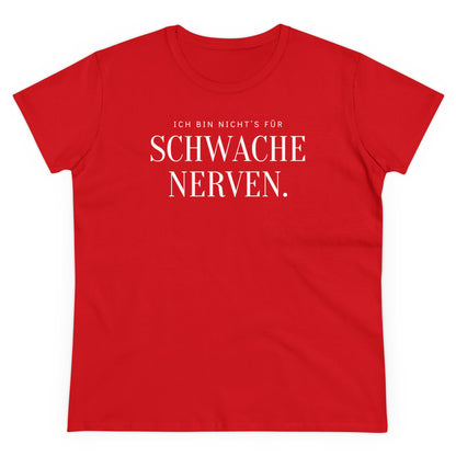 ICH BIN NICHT’S FÜR SCHWACHE NERVEN - Women's Shirt