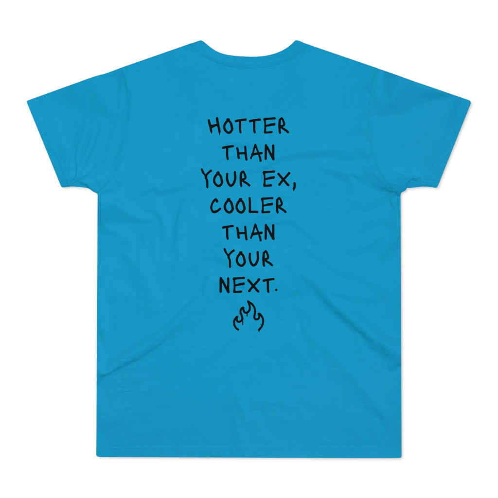BACK PRINT: HOTTER THAN YOUR EX, COOLER THAN YOUR NEXT - Freches Flirt-Shirt – Für Dates, Festivals & Clubnächte