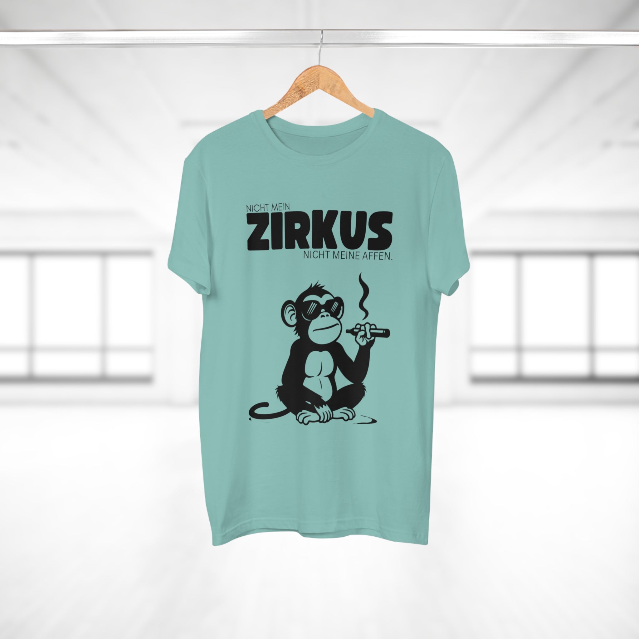NICHT MEIN ZIRKUS. NICHT MEINE AFFEN - Lustiges Statement Shirt – Ironisch & ehrlich