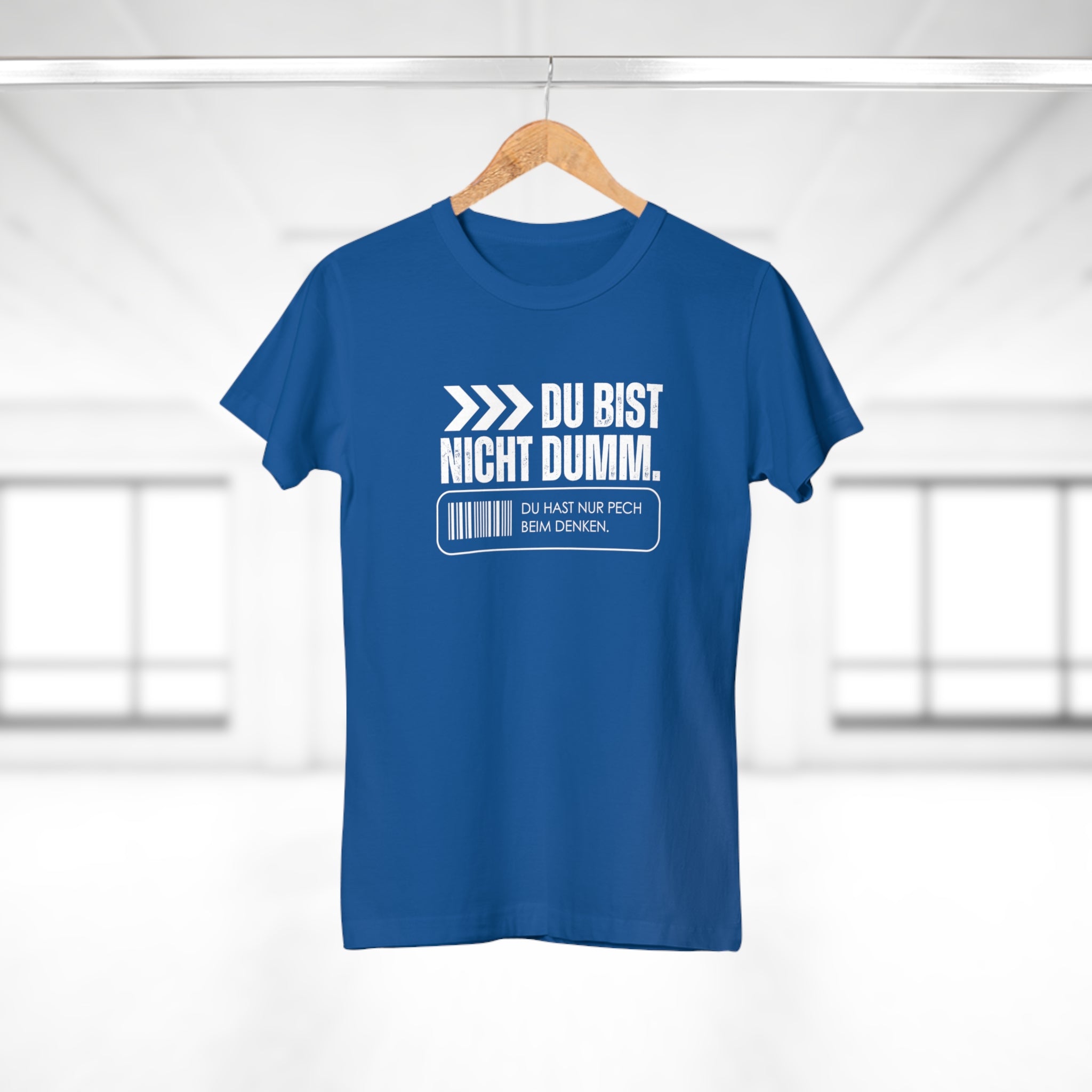 DU BIST NICHT DUMM. DU HAST NUR PECH BEIM DENKEN. - Freches Damen Shirt mit Spruch – Lustiges Statement T-Shirt für selbstbewusste Frauen