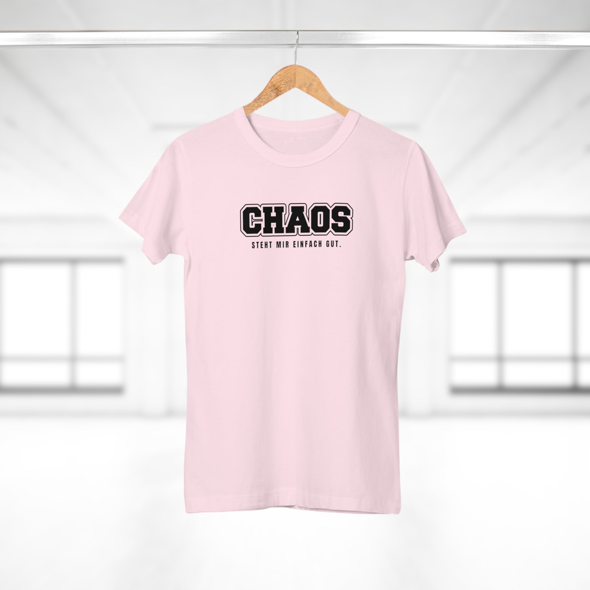 CHAOS - STEHT MIR EINFACH GUT - Trendy Frauen T-Shirt mit rebellischer Botschaft – Aus 100% Baumwolle, ideal für entspannte Tage