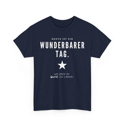 HEUTE IST EIN WUNDERBARER TAG, UM MICH IN RUHE ZU LASSEN - MEN SHIRT