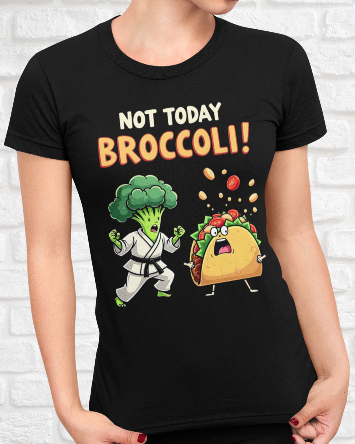 NOT TODAY BROCCOLI - Women's Shirt