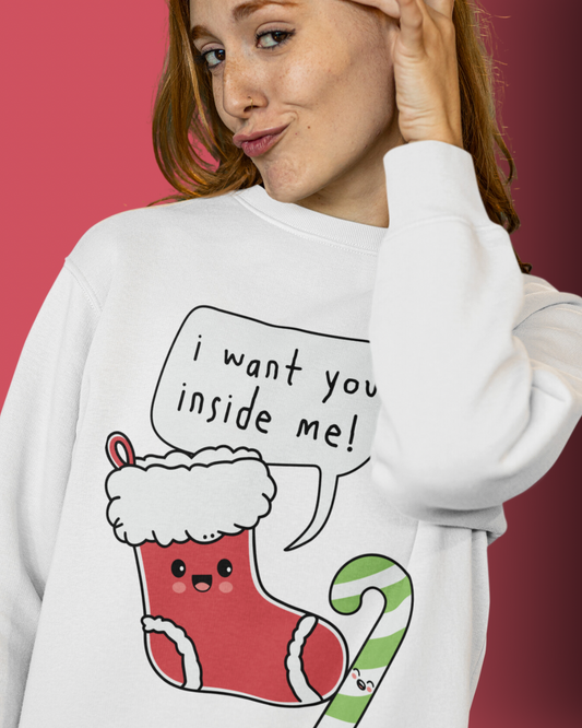 I WANT YOU INSIDE ME - UNISEX SWEATER