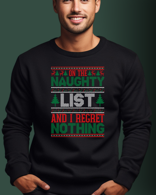 ON THE NAUGHTY LIST AND I REGRET NOTHING - UNISEX SWEATER