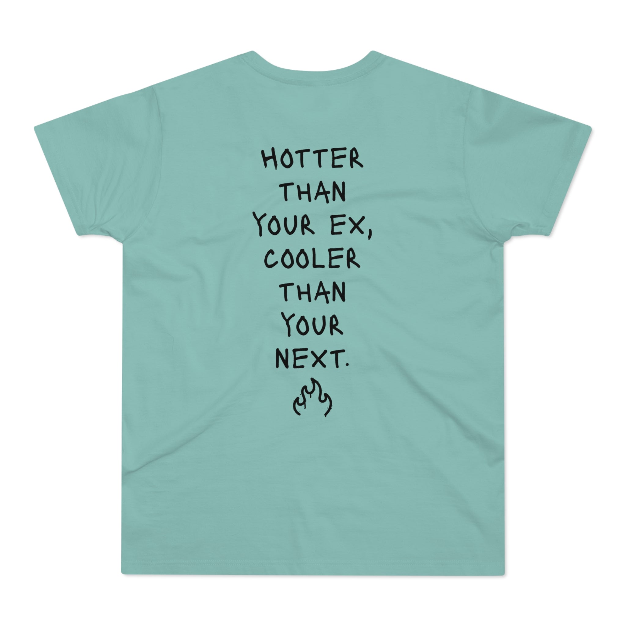 BACK PRINT: HOTTER THAN YOUR EX, COOLER THAN YOUR NEXT - Freches Flirt-Shirt – Für Dates, Festivals & Clubnächte