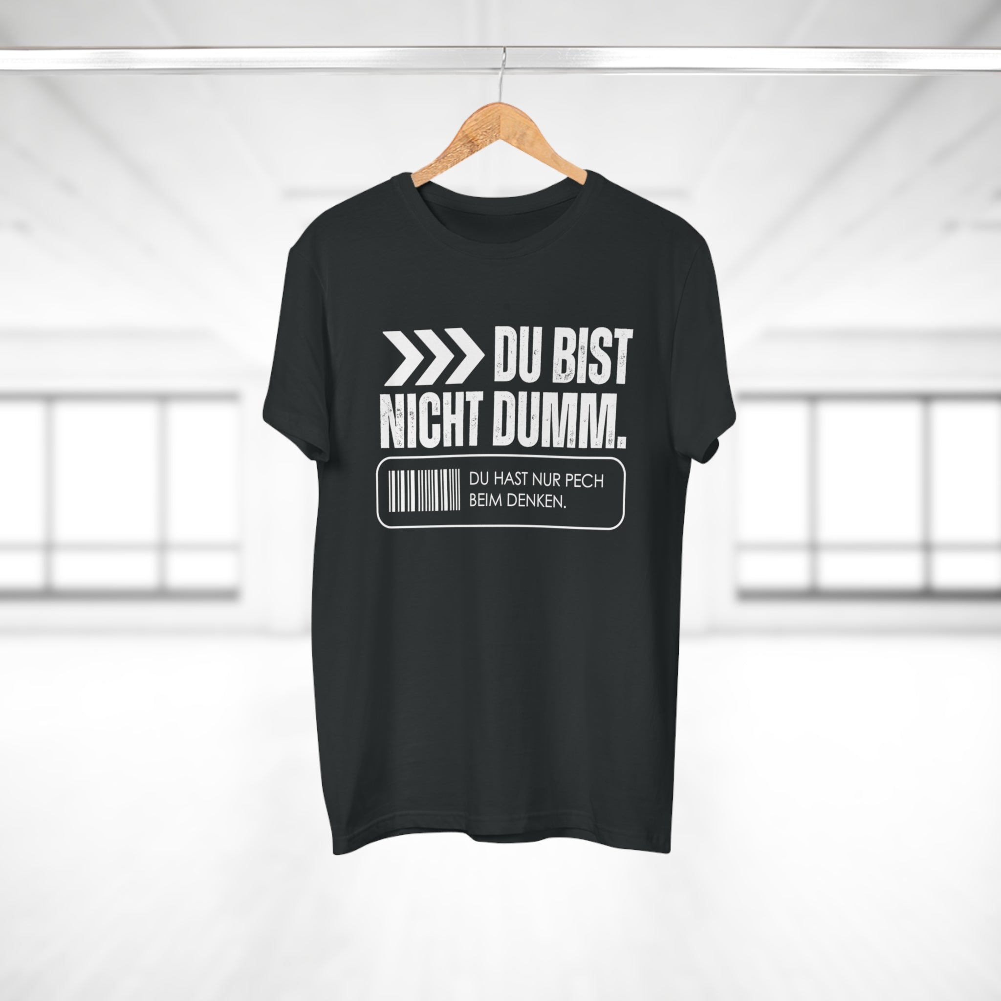 DU BIST NICHT DUMM. DU HAST NUR PECH BEIM DENKEN - Männer Statement Shirt – 100 % Baumwolle, 100 % Haltung