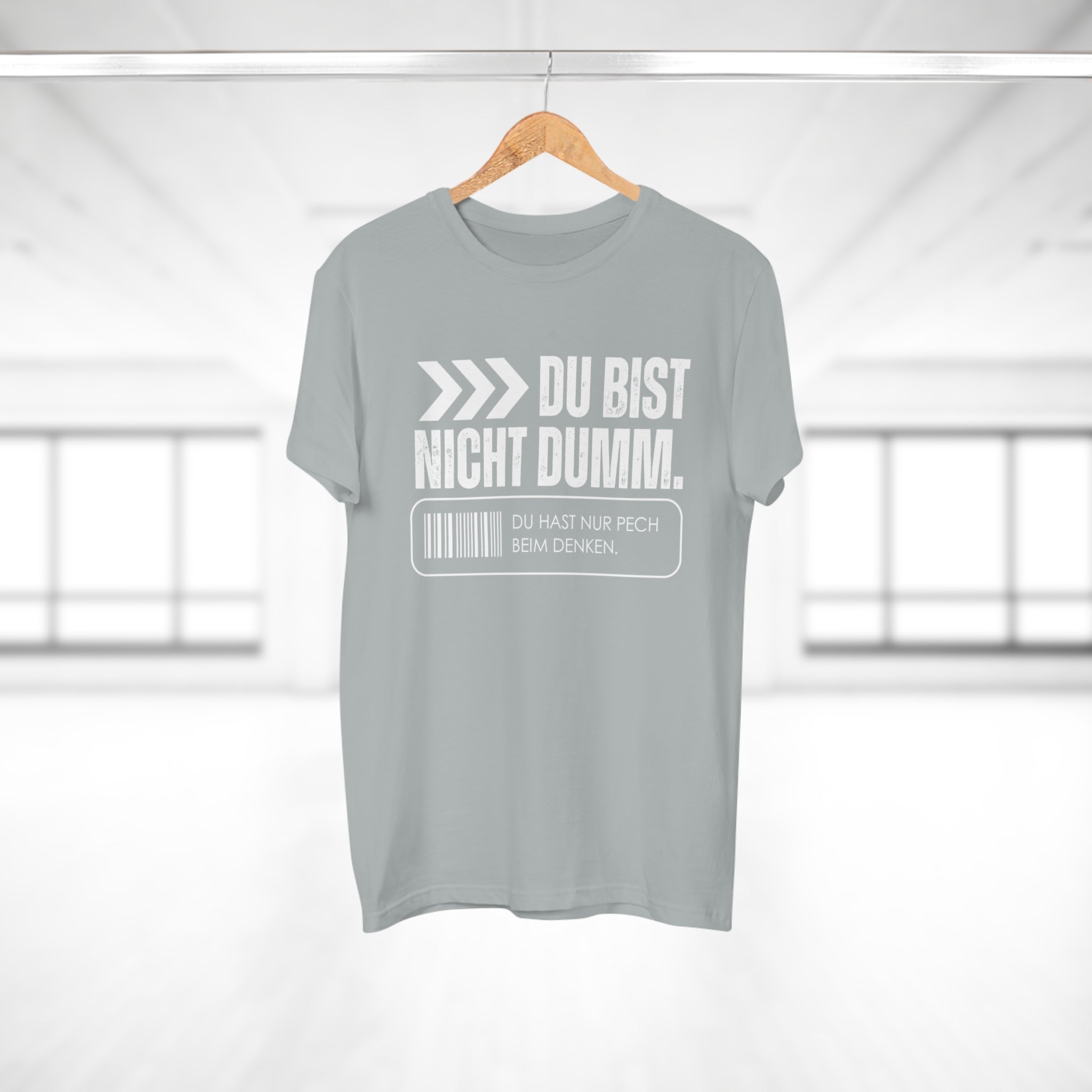 DU BIST NICHT DUMM. DU HAST NUR PECH BEIM DENKEN - Männer Statement Shirt – 100 % Baumwolle, 100 % Haltung
