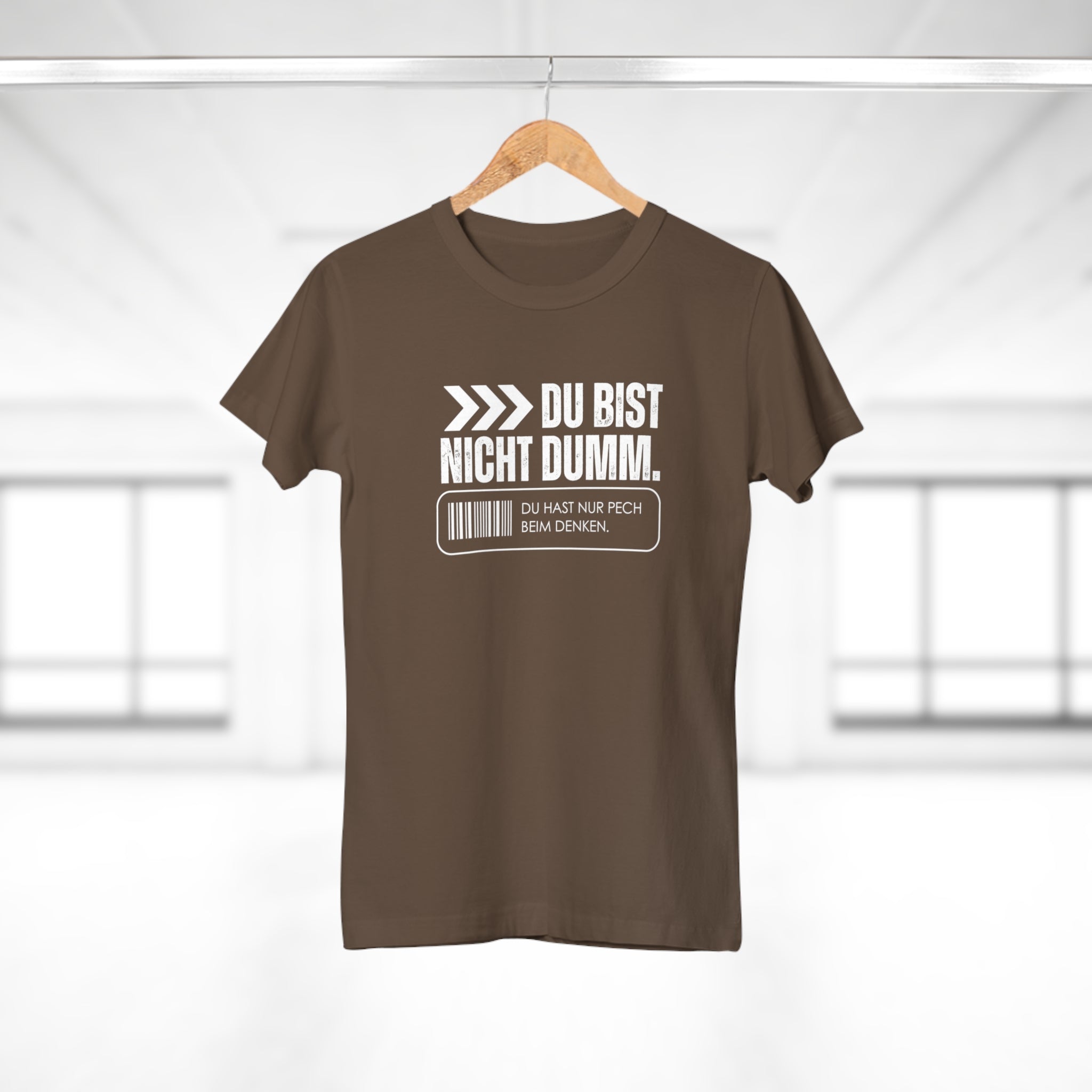 DU BIST NICHT DUMM. DU HAST NUR PECH BEIM DENKEN. - Freches Damen Shirt mit Spruch – Lustiges Statement T-Shirt für selbstbewusste Frauen