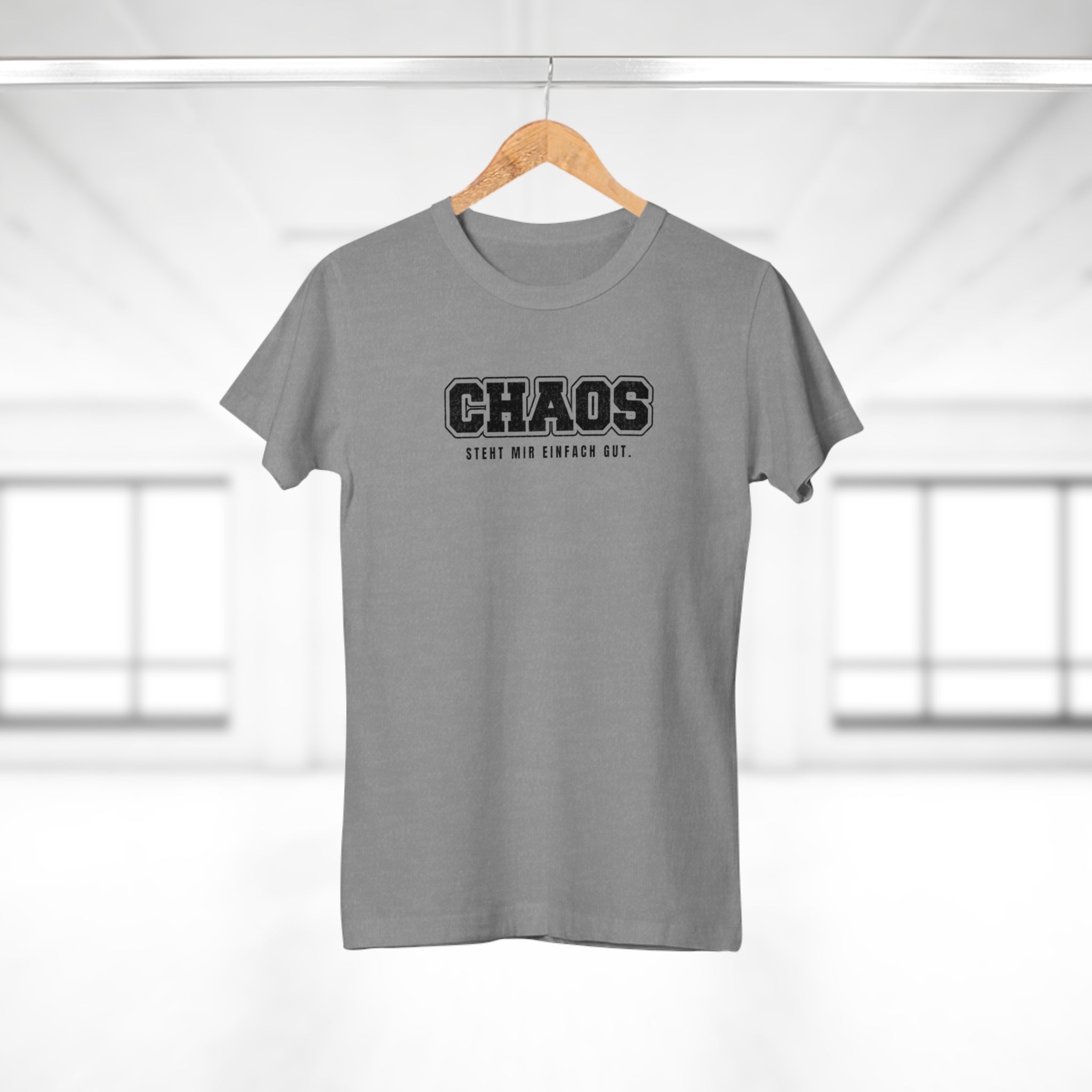 CHAOS - STEHT MIR EINFACH GUT - Trendy Frauen T-Shirt mit rebellischer Botschaft – Aus 100% Baumwolle, ideal für entspannte Tage