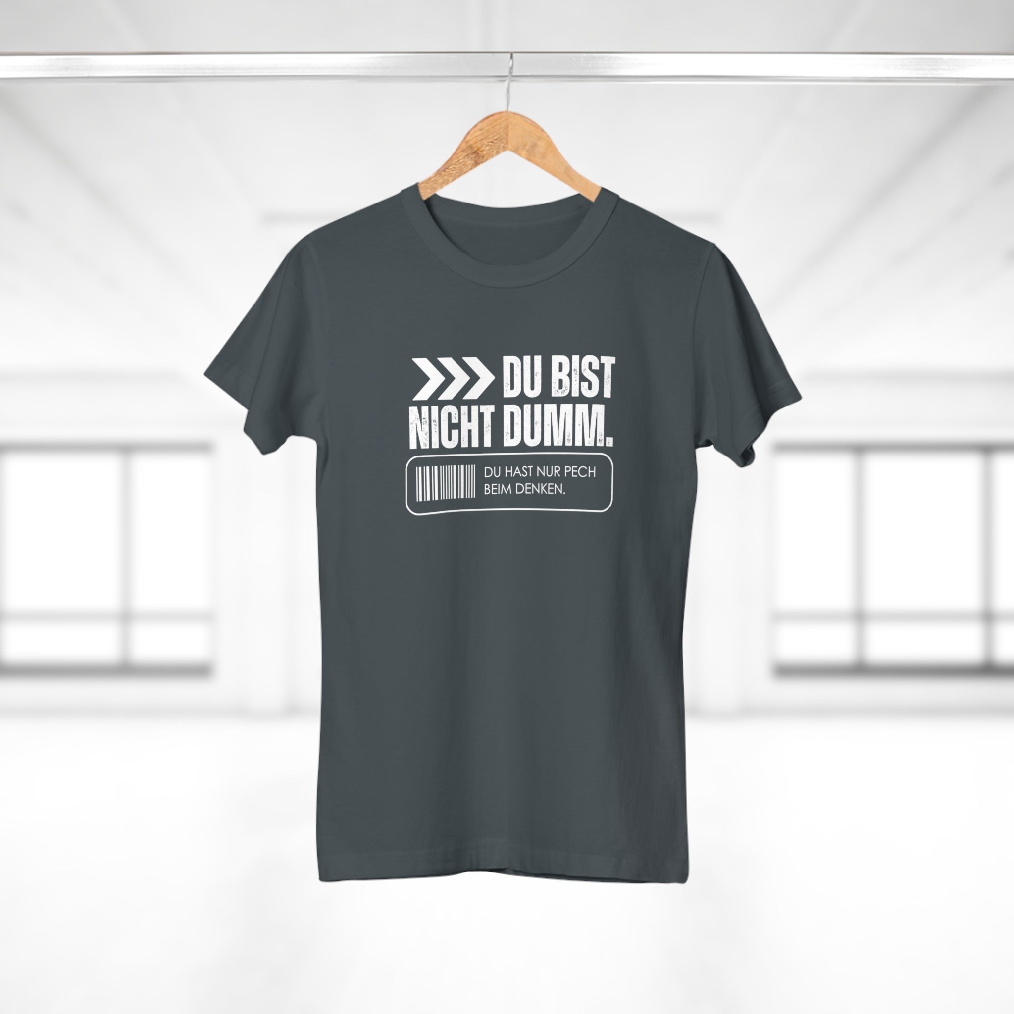 DU BIST NICHT DUMM. DU HAST NUR PECH BEIM DENKEN. - Freches Damen Shirt mit Spruch – Lustiges Statement T-Shirt für selbstbewusste Frauen