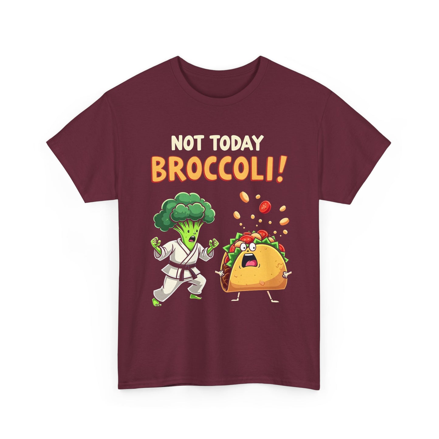 NOT TODAY BROCCOLI - MEN SHIRT