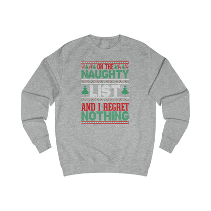 ON THE NAUGHTY LIST AND I REGRET NOTHING - UNISEX SWEATER