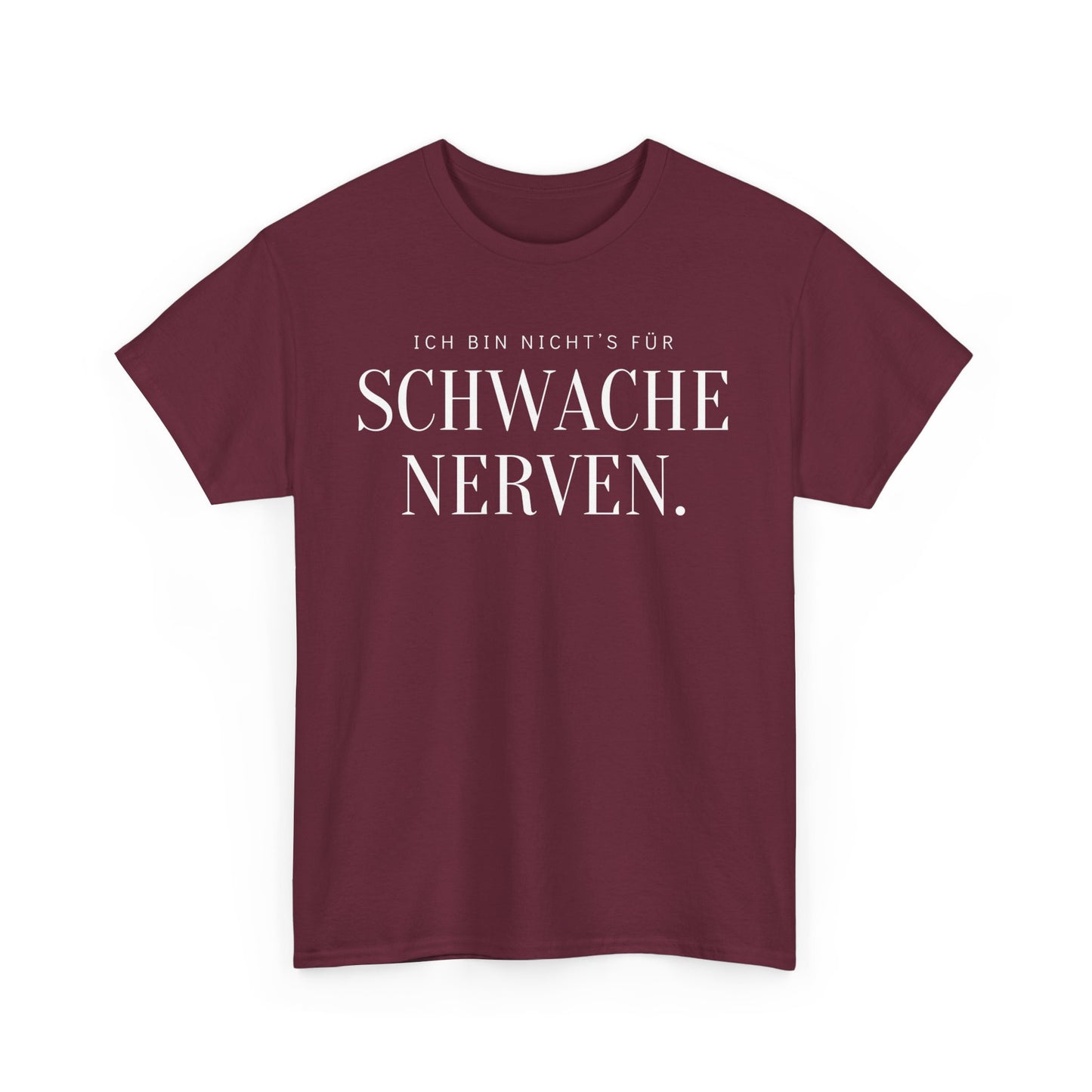 ICH BIN NICHT‘S FÜR SCHWACHE NERVEN - MEN SHIRT