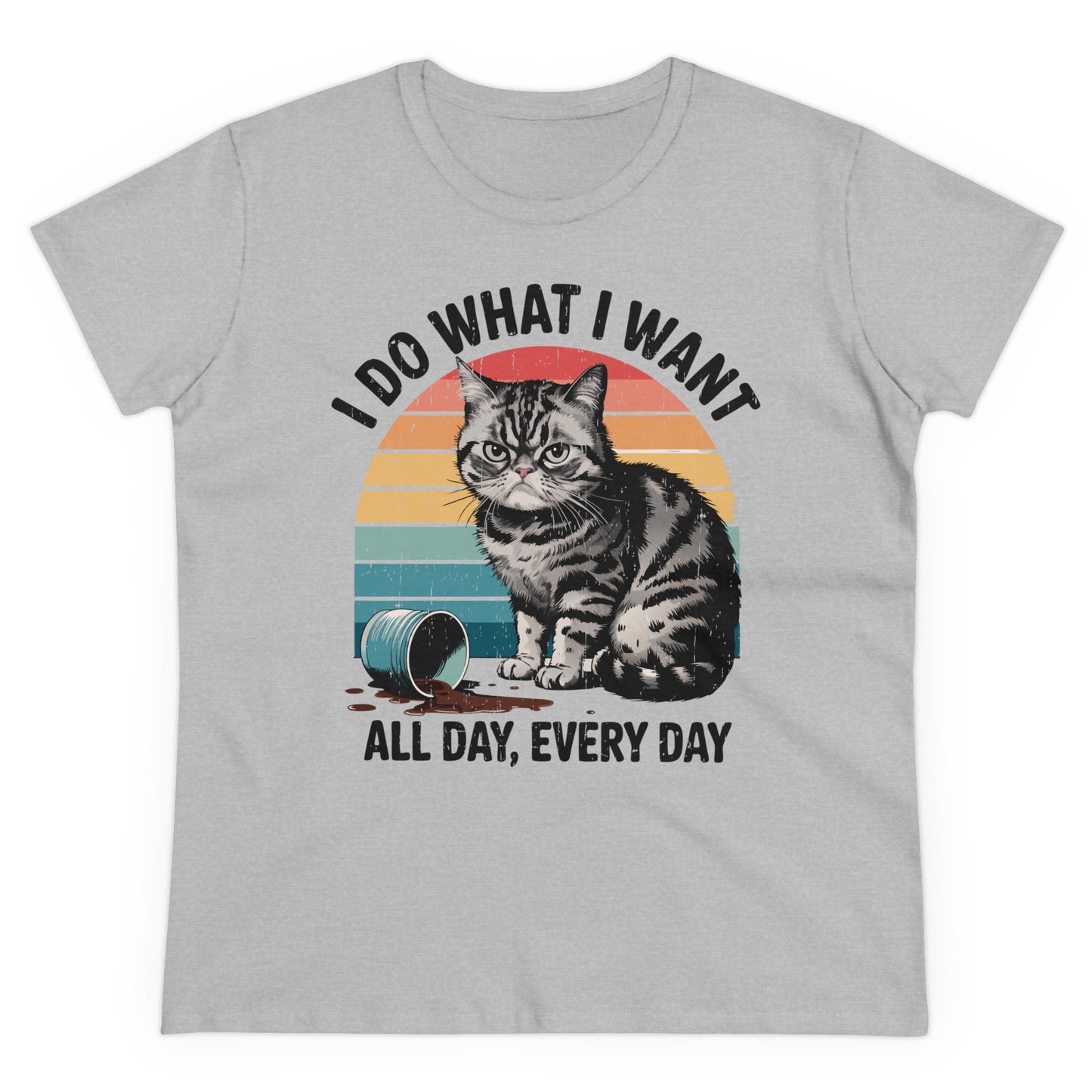 I DO WHAT I WANT. ALL DAY, EVERY DAY - Women's Shirt