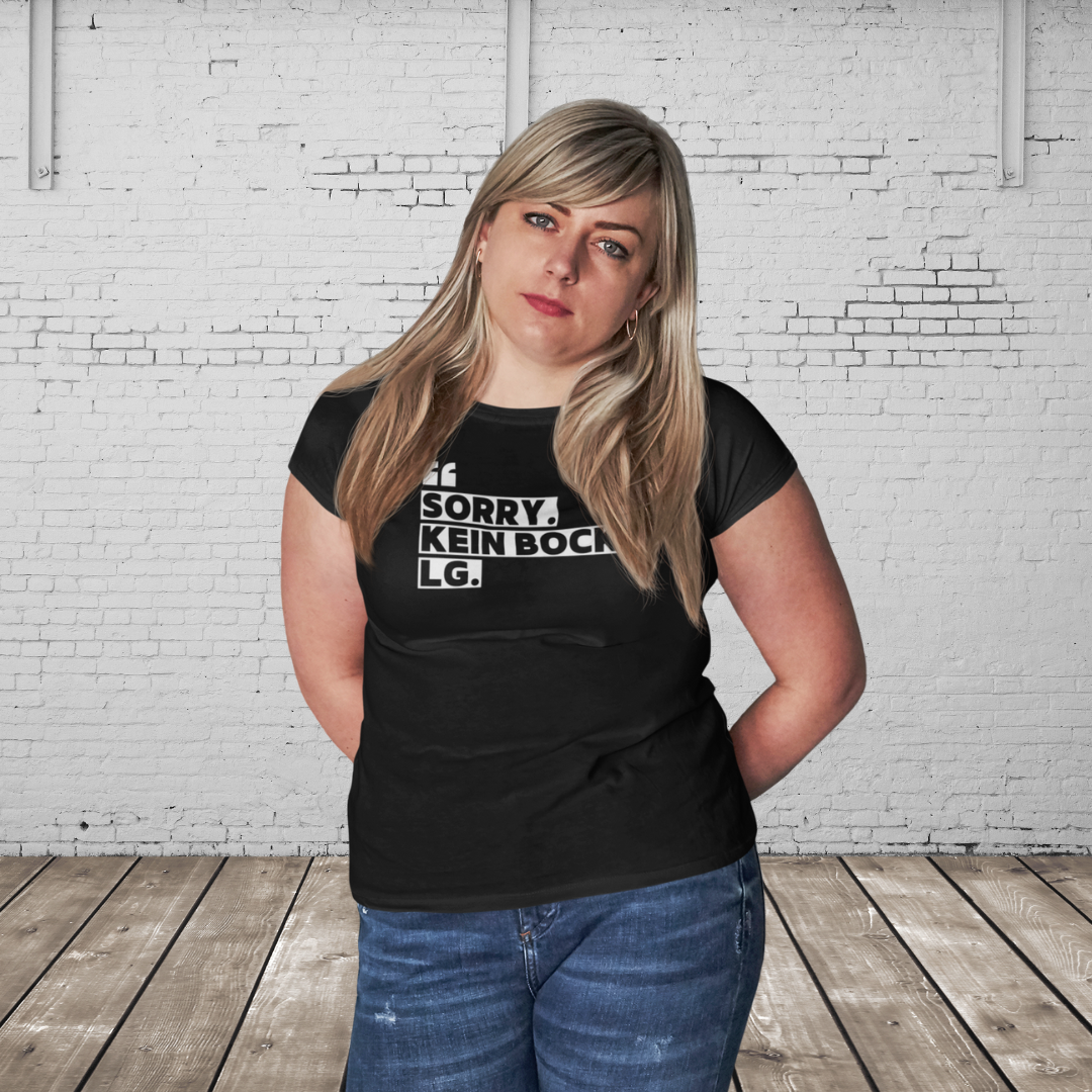 SORRY. KEIN BOCK. LG - Freches Statement Shirt Damen – Für Frauen mit Meinung & Humor