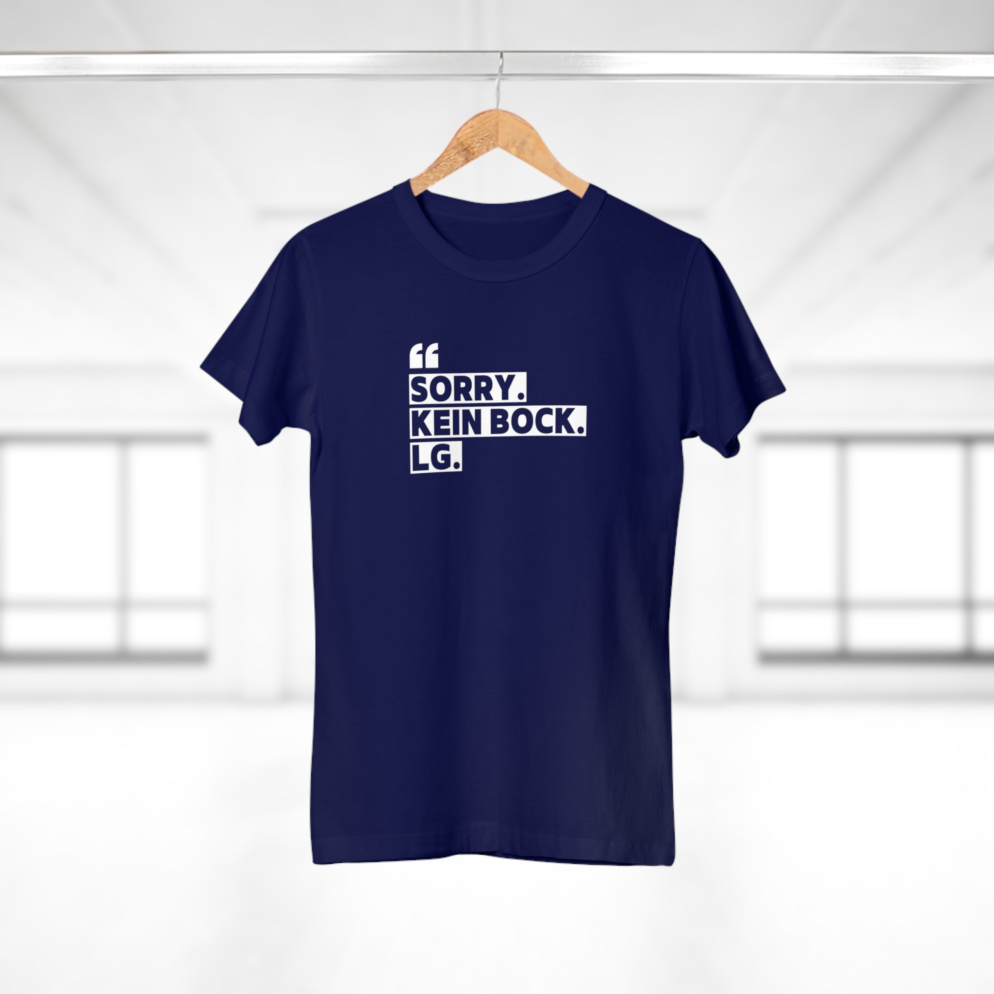 SORRY. KEIN BOCK. LG - Freches Statement Shirt Damen – Für Frauen mit Meinung & Humor
