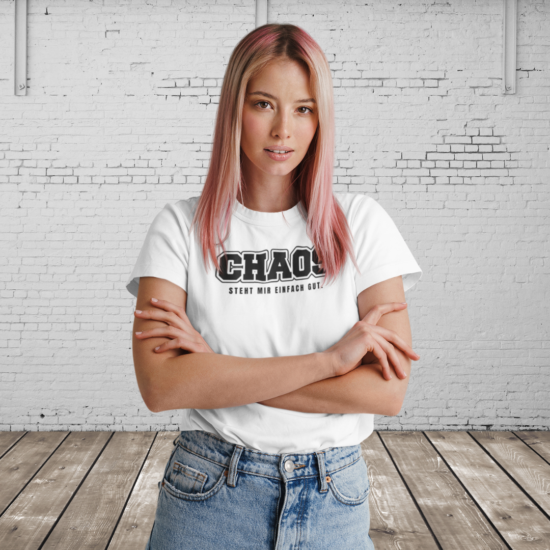 CHAOS - STEHT MIR EINFACH GUT - Trendy Frauen T-Shirt mit rebellischer Botschaft – Aus 100% Baumwolle, ideal für entspannte Tage