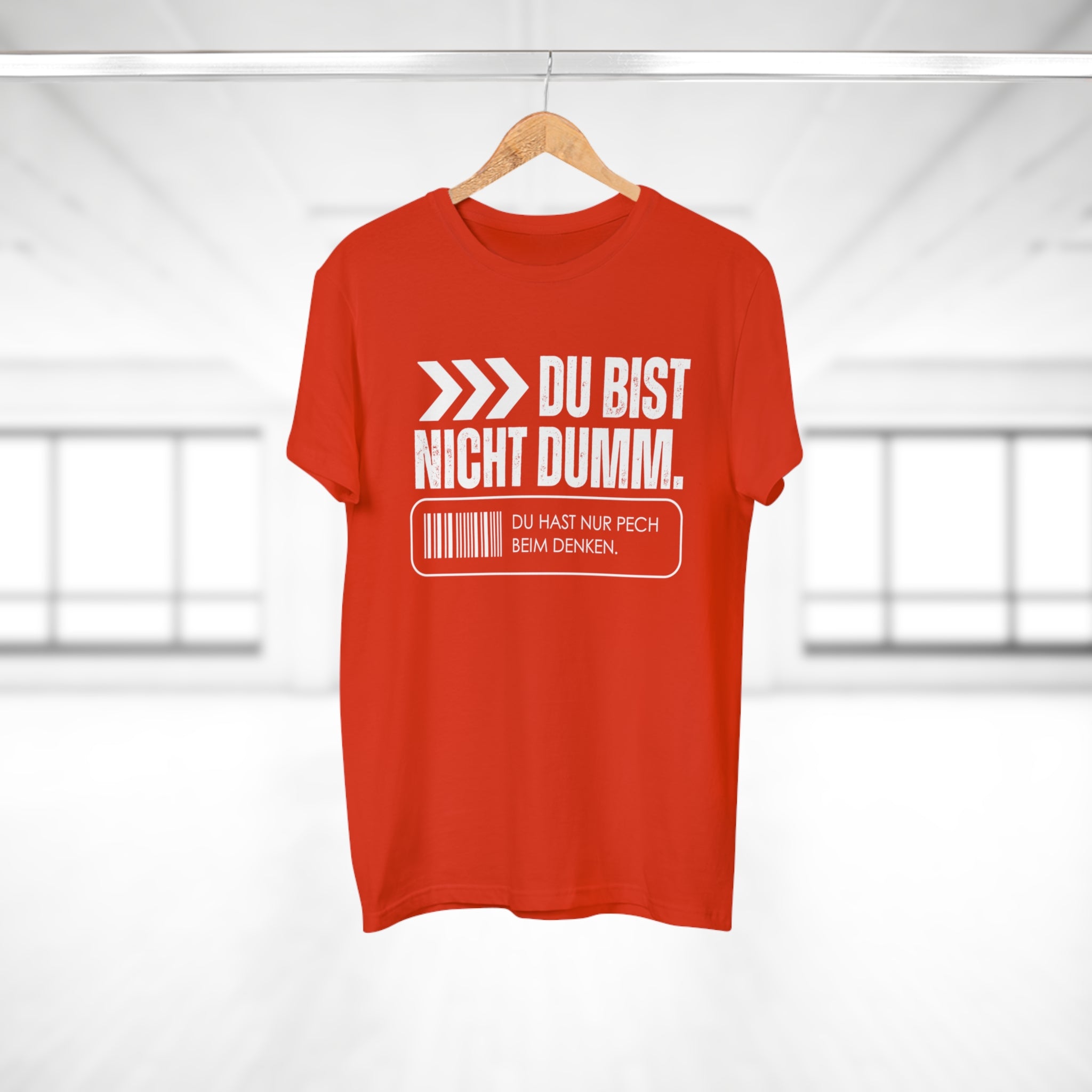 DU BIST NICHT DUMM. DU HAST NUR PECH BEIM DENKEN - Männer Statement Shirt – 100 % Baumwolle, 100 % Haltung