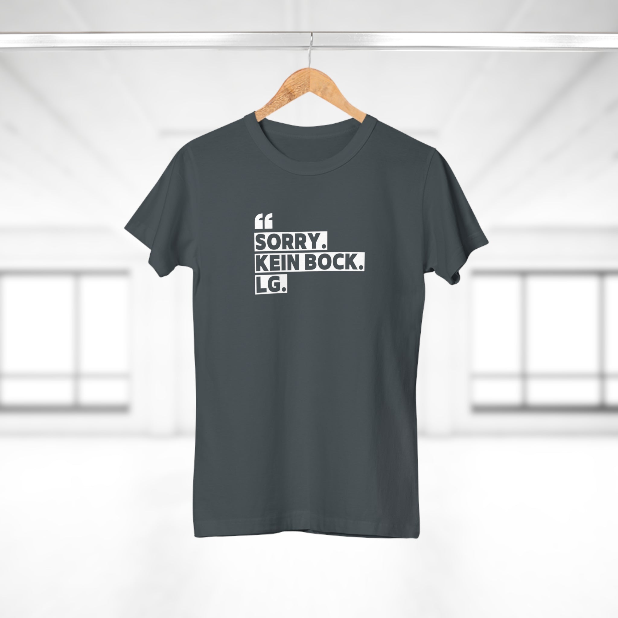 SORRY. KEIN BOCK. LG - Freches Statement Shirt Damen – Für Frauen mit Meinung & Humor