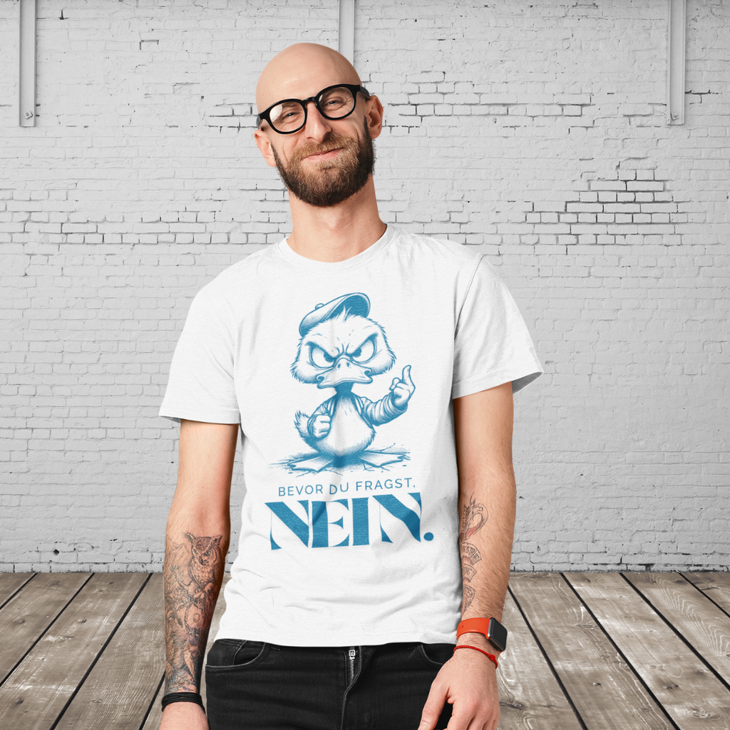 BEVOR DU FRAGST, NEIN! - Statement Shirt – Freches T-Shirt für starke Persönlichkeiten