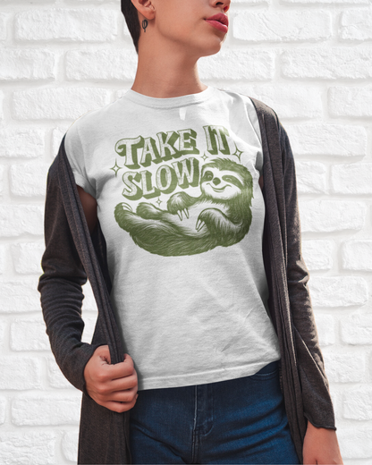 TAKE IT SLOW - Women's Shirt