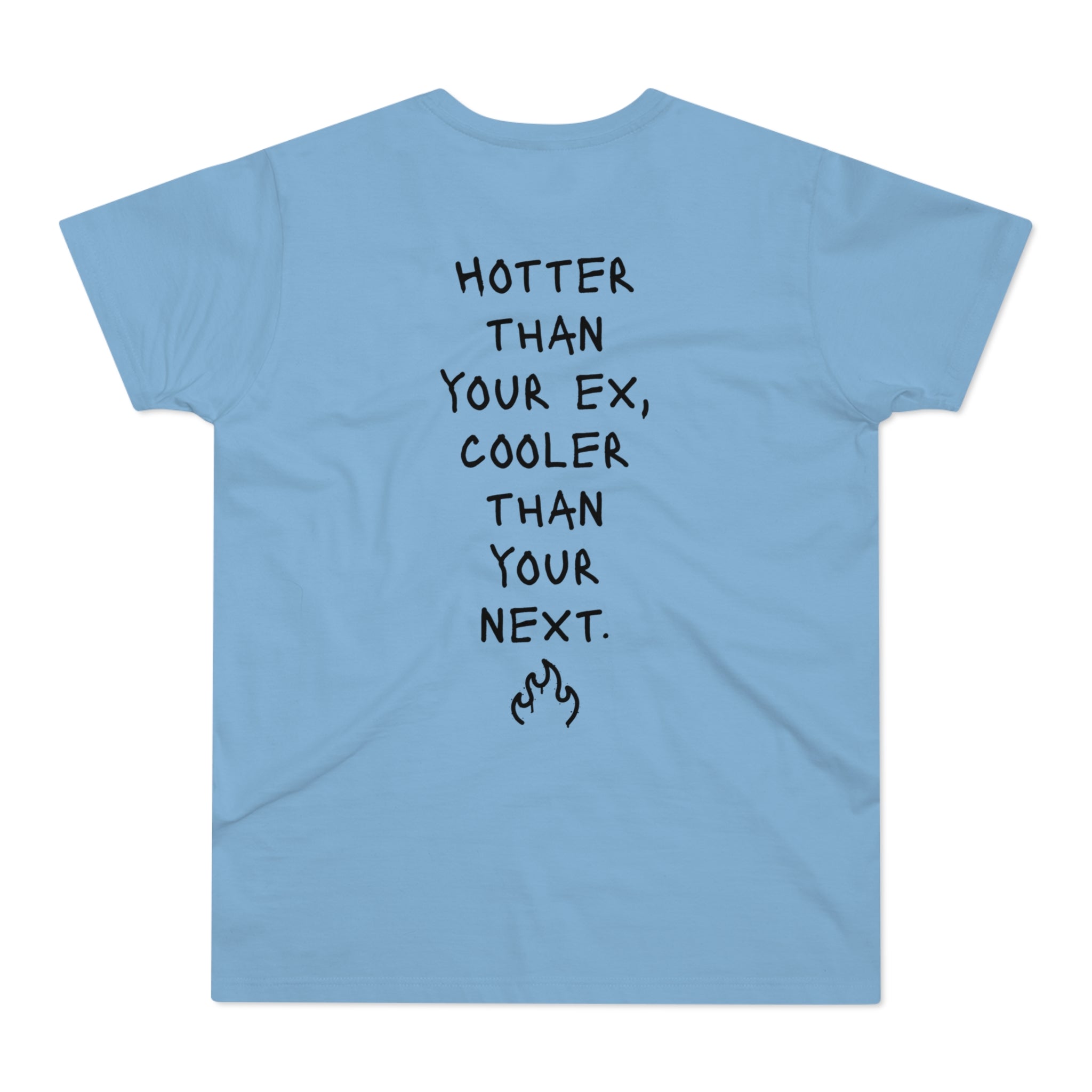BACK PRINT: HOTTER THAN YOUR EX, COOLER THAN YOUR NEXT - Freches Flirt-Shirt – Für Dates, Festivals & Clubnächte