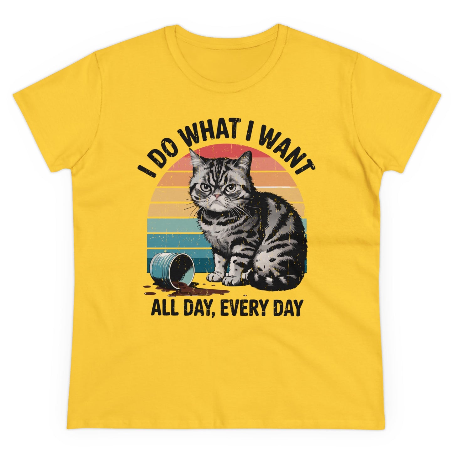 I DO WHAT I WANT. ALL DAY, EVERY DAY - Women's Shirt